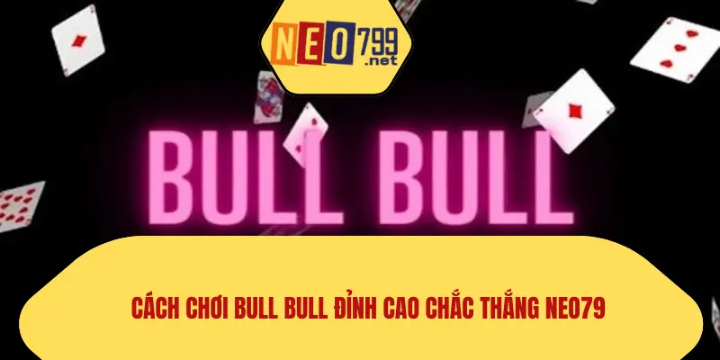 cách chơi bull bull