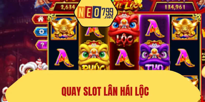Quay Slot Lân Hái Lộc – Trải Nghiệm Săn Hũ Siêu Khủng 1 Quay Slot Lân Hái Lộc